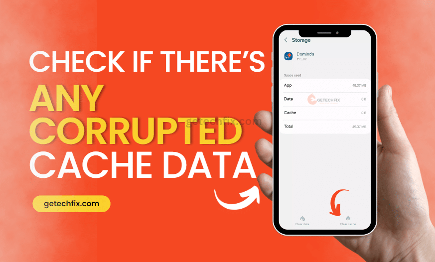 Check If there’s any corrupted cache data