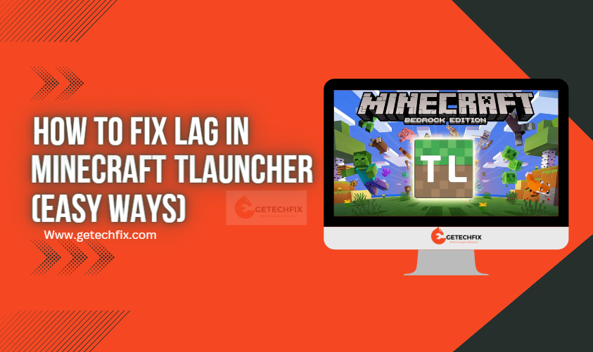 How To Fix Lag in Minecraft TLauncher (Easy Ways)-getechfix.com