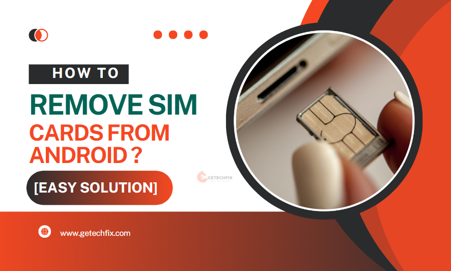 How to Remove SIM Cards from Android [Easy solution]