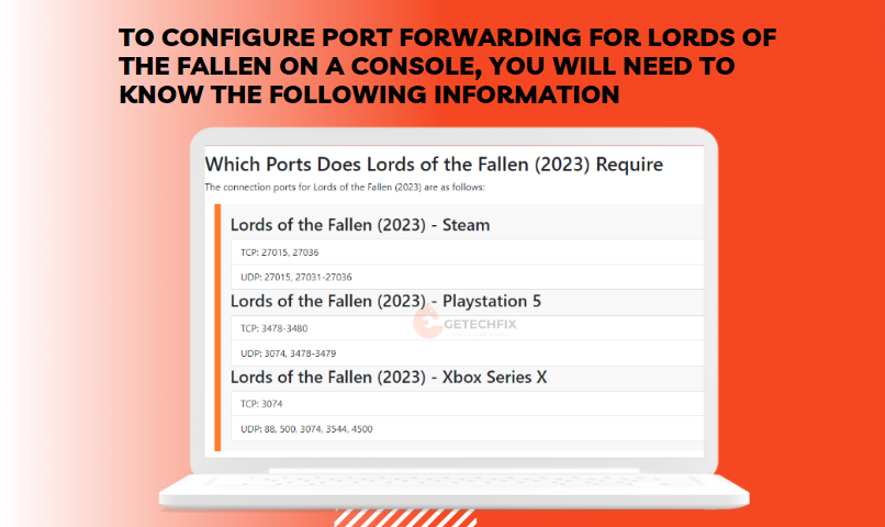 To configure port forwarding for Lords of the Fallen on a console, you will need to know the following information