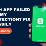 Cash App Failed for My Protection Fix it instantly