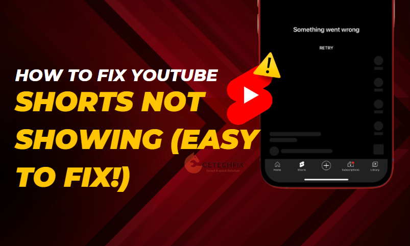 How to Fix YouTube Shorts Not Showing (easy to fix!)-getechfix
