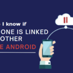 How do I know if my phone is linked to another device Android